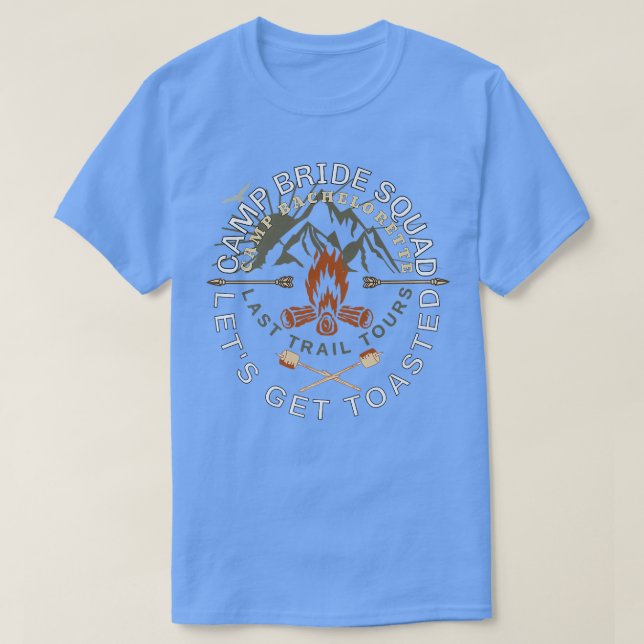 Bride Let's Get Toasted Camping Funny Bachelorette T-Shirt (Design vorne)