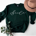 Bride Niedlich Script Bachelorette/Brautparty Swea Sweatshirt<br><div class="desc">Jeden Tag fügen wir neue Designs hinzu!</div>
