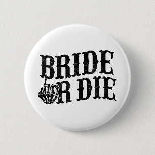 Bride oder Die Junggeselinnen-Abschied Halloween B Button