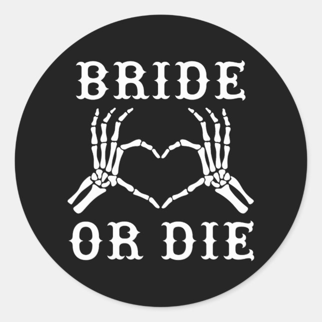 Bride oder Die Skeleton Gothic Halloween Bachelore Runder Aufkleber (Vorderseite)