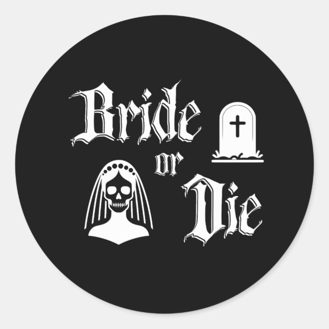 bride or die black and white gothic bachelorette runder aufkleber (Vorderseite)