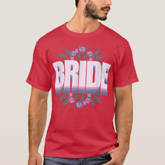 Bride Outfit für die Junggeselinnen-Abschied Hochz T-Shirt