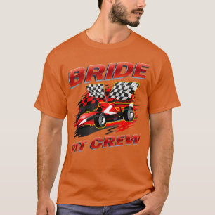 Bride Pit Crew Race Auto Geburtstagsparty Racing F T-Shirt