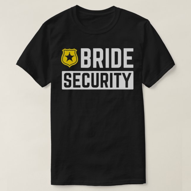 Bride Security Funny Wedding Brautparty T-Shirt (Design vorne)
