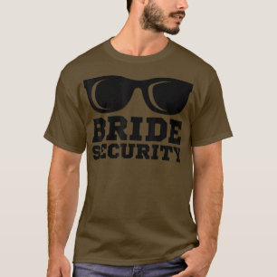 Bride Security Sonnenbrille Wedding Bridesmaid T-S T-Shirt