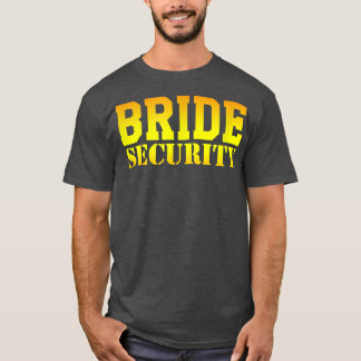 Bride Security Wedding Bridal Shower Bachelorette T-Shirt