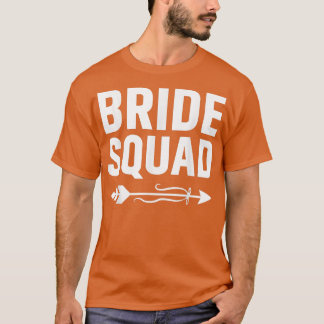 Bride Squad Arrow Wedding Party and Bachelorette P T-Shirt