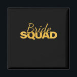 Bride Squad Junggeselinnen-Abschied Bridesmaid Wed Magnet<br><div class="desc">Bride Squad Junggeselinnen-Abschied Bridesmaid Wedding Girl Women</div>