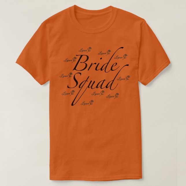 Bride Squad Liebe Hochzeit T-Shirts Junggeselinnen (Design vorne)