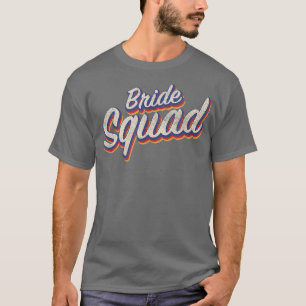 Bride Squad Matching Hens Bridesmaids Vintag Retr T-Shirt