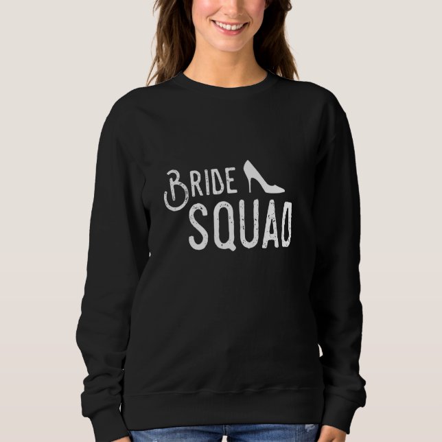 Bride Squad Polterabend für Bridesmaid am besten f Sweatshirt (Vorderseite)