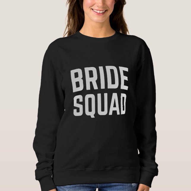 Bride Squad Sweatshirt (Vorderseite)