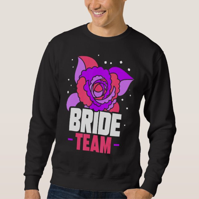 Bride Team Wedding Bachelorette Niedliches Party Sweatshirt (Vorderseite)