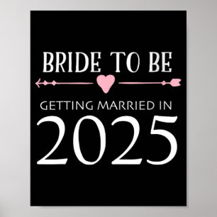 Bride to be 2025 Get Married Verlobung Engage Poster