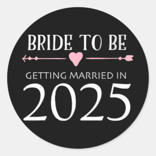 Bride to be 2025 Get Married Verlobung Engage Runder Aufkleber