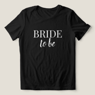 Bride To Be Black & White T-Shirt Tri-Blend Shirt