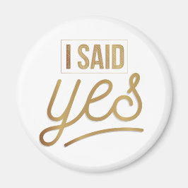 Bride to be Gift - Ich sagte ja Gold Foil (Imitate Magnet