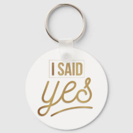Bride to be Gift - Ich sagte ja Gold Foil (Imitate Schlüsselanhänger