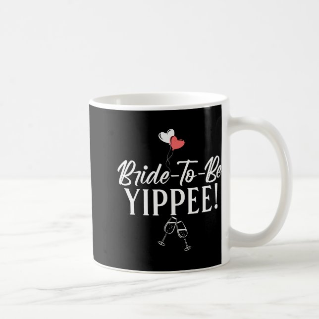 Bride-to-be Yippie Bride Kaffeetasse (Rechts)
