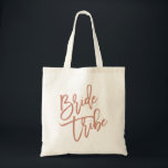 Bride Tribe Rose Gold Script Tragetasche<br><div class="desc">Niedliche und stilvolle "Bride Tribe"-Tasche mit einem schönen Schriftart in Rose.</div>