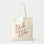 Bride Tribe Rose Gold Script Tragetasche<br><div class="desc">Niedliche und stilvolle "Bride Tribe"-Tasche mit einem schönen Schriftart in Rose.</div>