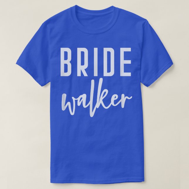 Bride Walker Vater der Braut Bachelor Hochzeit T-Shirt (Design vorne)