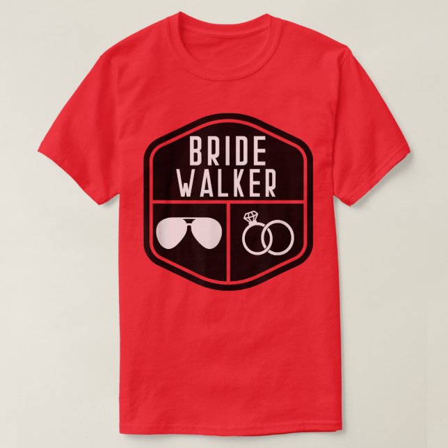 Bride Walker Vater der Braut Bachelor Hochzeit T-Shirt (Design vorne)