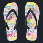 Bride Words Flip Flops<br><div class="desc">Hochzeitsbridal flip Flops und Geschenkideen.</div>