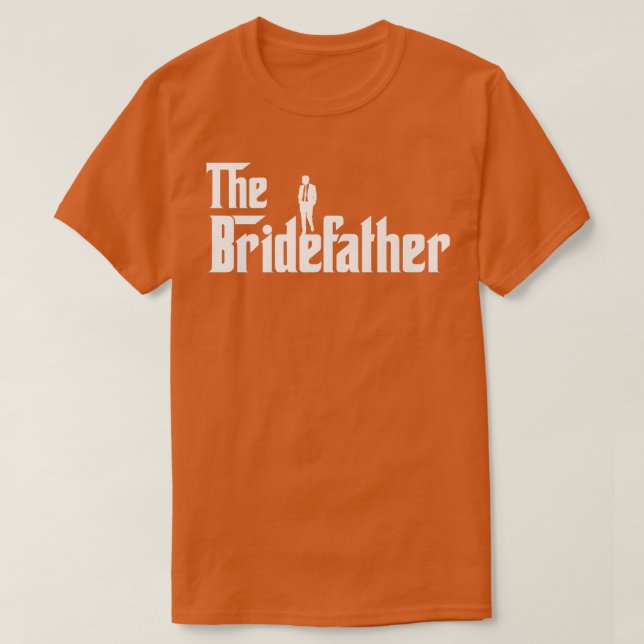 Bridefather Great Father of the Bride Men Daddy Da T-Shirt (Design vorne)