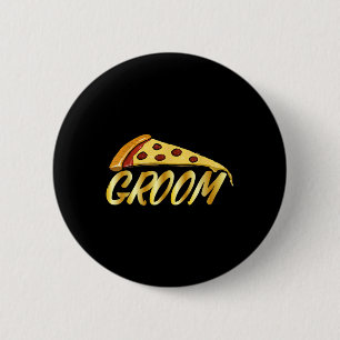 Bridegroom Funny Groom Pizza Lover Trauzeugen Wedd Button