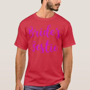 Brides Bestie Wedding Best Friend Maid of Honor Br T-Shirt