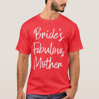 Brides Fabulous Mother Wedding Brautparty lustig T-Shirt