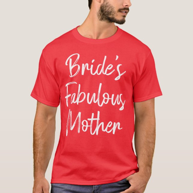 Brides Fabulous Mother Wedding Brautparty lustig T-Shirt (Vorderseite)