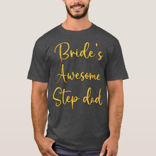 Brides Phantastisch Step Vater Wedding Party Idee T-Shirt