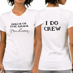 Brideschichte | I Do Crew White T-Shirt<br><div class="desc">Dieser Junggeselinnen-Abschied ist für die Nichte der Braut. Um den Text zu bearbeiten,  klicken Sie auf die Schaltfläche Personalisieren. Denken Sie daran,  beide Seiten zu bearbeiten.</div>