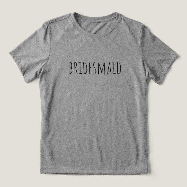 Bridesmaid Bridal Party Wedding Tri-Blend Shirt (Design Vorderseite)