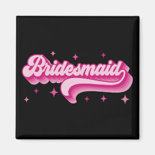 Bridesmaid Bride Retro Wedding Brautparty Bachel Magnet