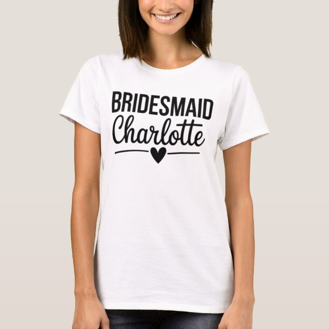 Bridesmaid Charlotte,Personalized Bridal Party T-Shirt (Vorderseite)