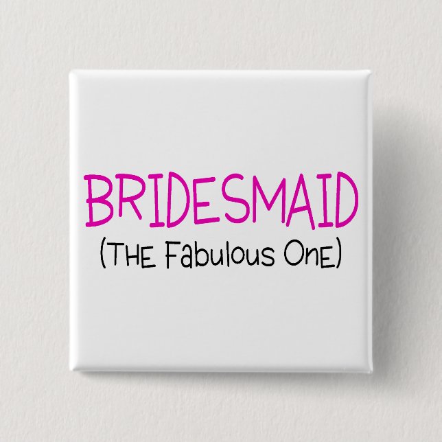 Bridesmaid das fabelhafte button (Vorderseite)