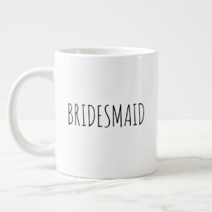 "Bridesmaid" Einfaches modernes Bauernhaus Jumbo-Tasse