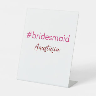 Bridesmaid Hashtag hellrosa fügen Name Brautstamm Sockelschild