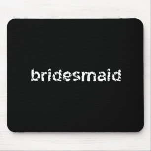 Bridesmaid Mousepad