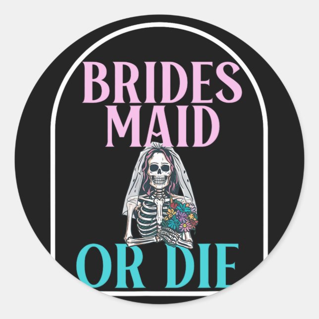 Bridesmaid oder Die Bridge Junggeselinnen-Abschied Runder Aufkleber (Vorderseite)