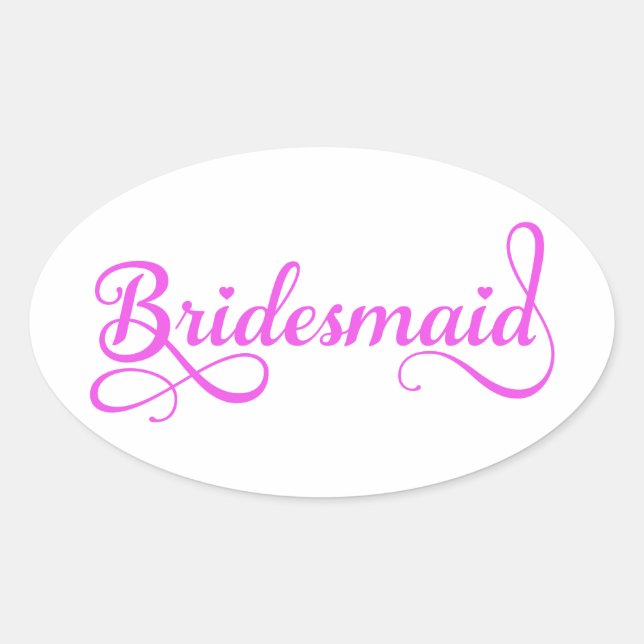 Bridesmaid, rosa Wortart Textdesign für T - Shirt Ovaler Aufkleber (Vorderseite)