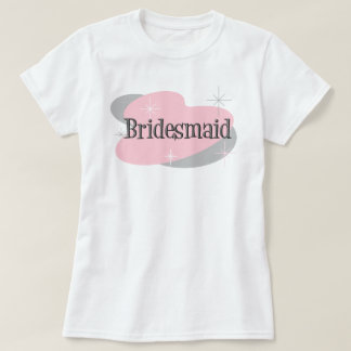 Bridesmaid T - Shirt