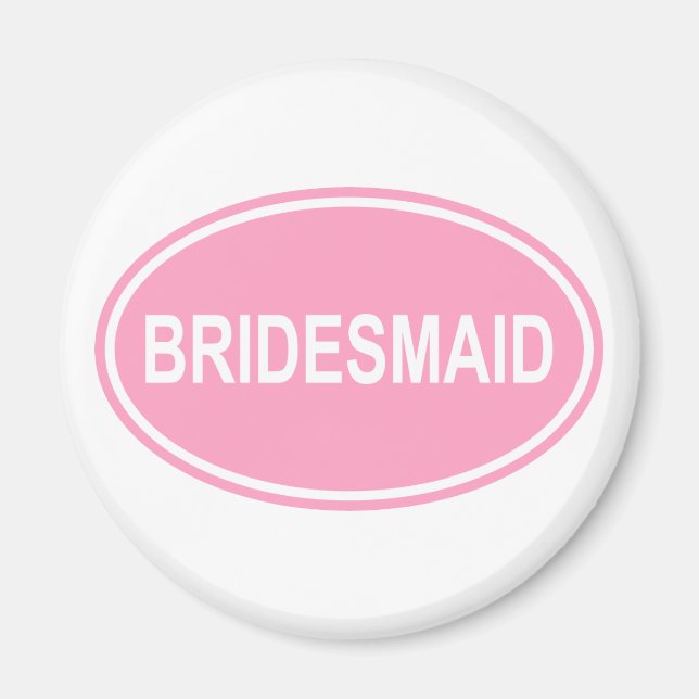 Bridesmaid Wedding Oval Pink Magnet (Vorne)