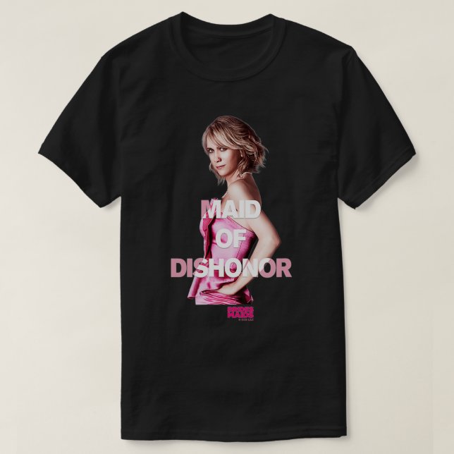 Bridesmaids Annie Maid of Dishonor T-Shirt (Design vorne)