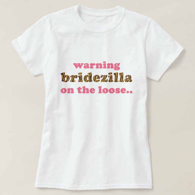 Bridezilla auf der Lose | Fun Tigerprint T - Shirt (Design vorne)