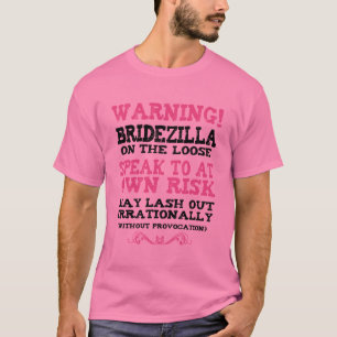 Bridezilla auf der Lose T-Shirt