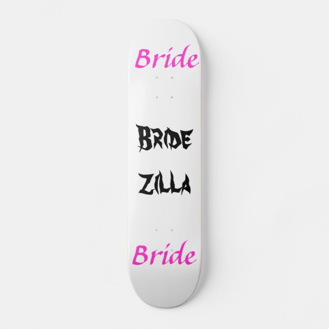 Bridezilla Bride Skateboard (Vorderseite)